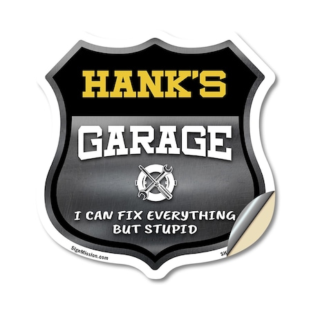 Signmission Hank's Garage I Can Fix Everything But Stupid, 12 Inch X 12 Inch, Vinyl Decal SHI-D-12-490-HANK