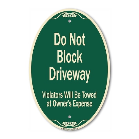 Signmission Do Not Block Driveway Violators Will Be Towed, 12 Inch X 18 Inch Designer, Heavy Gauge Aluminum A-OV-G-1218-9853
