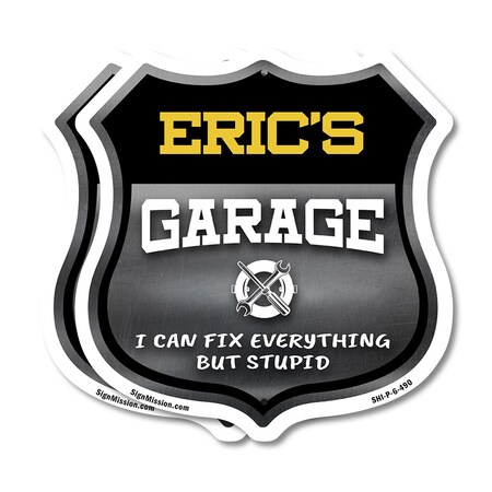 Signmission Eric's Garage I Can Fix Everything But Stupid, 6 inch X 6 inch, Plastic Sign, 2PK SHI-P-2PACK-6-490-ERIC