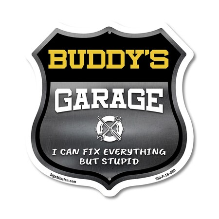 Signmission Buddy's Garage I Can Fix Everything But Stupid, 18 Inch X 18 Inch, Plastic Sign SHI-P-18-490-BUDDY