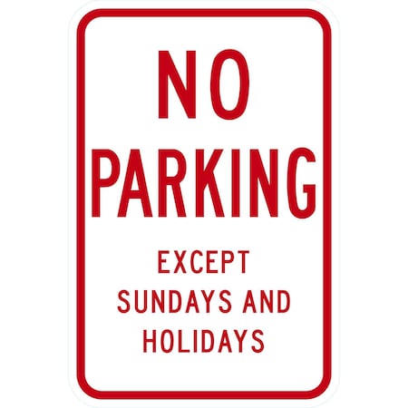 Lyle No Parking Except Sundays and Holidays, 12x18, Engineer Grade, White G-3743-EG_12x18