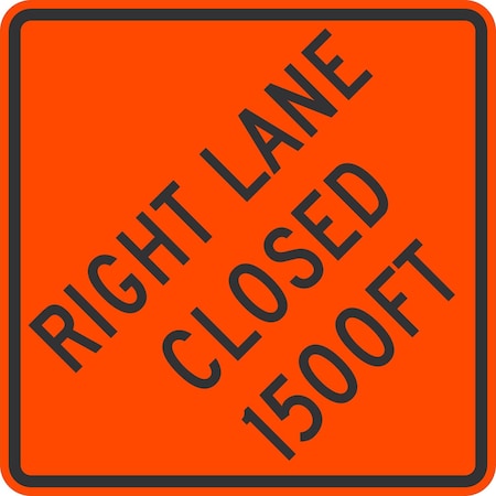 Lyle Right Lane Closed 1500FT, 36x36, Engineer Grade, Orange G-16084-EG_36x36