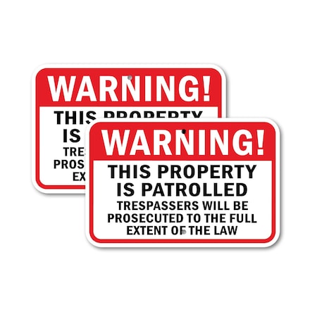 Signmission Warning This Property Is Patrolled Trespassers Will Be , 12'' X 18'', Heavy Gauge Aluminum, 2PK A-1218-2PACK-3000