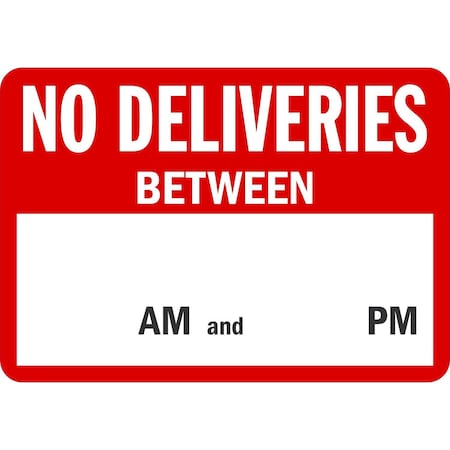 Lyle No Deliveries Between (Write Own Timings), 10x7, Non-Reflective, Red G-1513-DD_10x7
