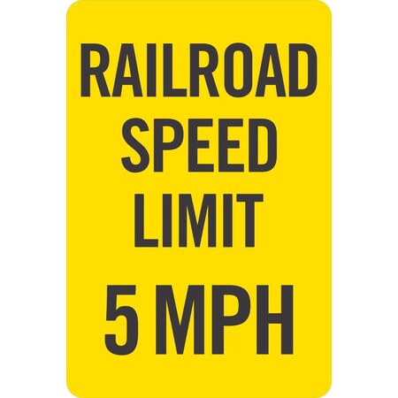 Lyle Railroad Speed Limit 5 MPH, 12x18, Engineer Grade, Yellow G-3664-EG_12x18