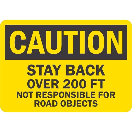 Lyle Caution Stay Back Over 200 Ft Not Responsible, 10x7, Engineer Grade, Yellow G-1578-ED_10x7