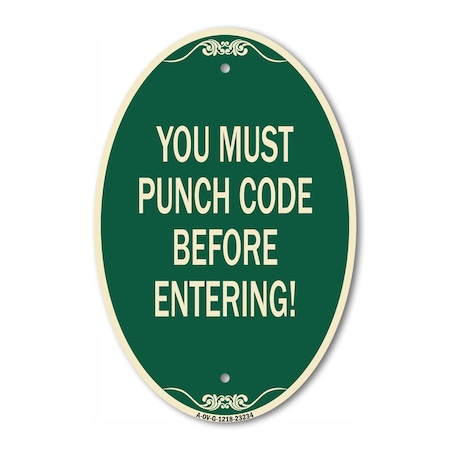 Signmission Property Security Sign You Must Punch Code Be, 12 In X 18 In Architectural, Heavy Gauge Aluminum A-OV-G-1218-23234
