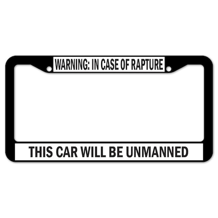 Signmission Warning In Case Of Rapture This Car Will, License Plate Cover D-LPF-05-37