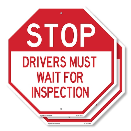 Signmission Stop Drivers Must Wait for Inspecti, 10 inch X 10 inch, Aluminum Metal Signs, 2PK OC-A-2PACK-10-253