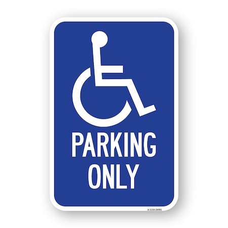 Signmission Parking Only With Handicapped Symbol, Heavy-Gauge Aluminum, 18" x 24", A-1824-24901 A-1824-24901