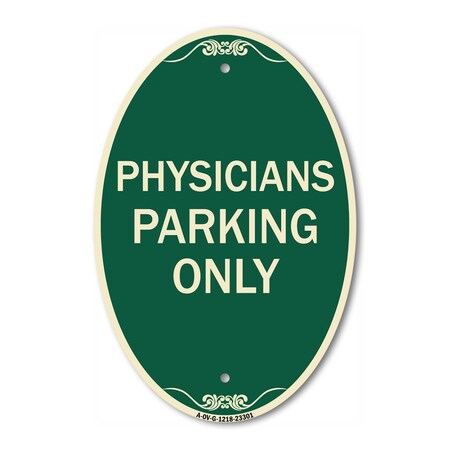 Signmission Physician Parking Only, 12 Inch X 18 Inch Architectural Oval, Heavy Gauge Aluminum A-OV-G-1218-23301