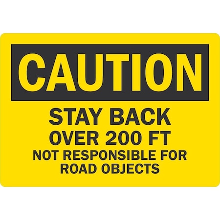 Lyle Stay Back 200 Ft. Not Responsible For Road Objects, 5x3.5, Engineer Grade, Yellow G-16726-ED_5x3.5