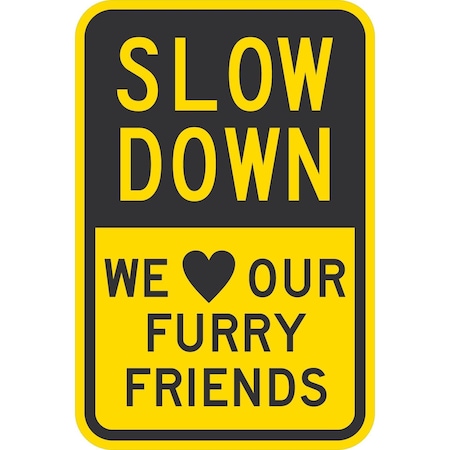 Lyle Slow Down We (Heart) Our Furry Friends, 12x18, Engineer Grade, Yellow G-3494-EG_12x18