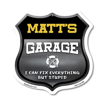 Signmission Matt's Garage I Can Fix Everything But Stupid, 18 Inch X 18 Inch, Plastic Sign SHI-P-18-490-MATT