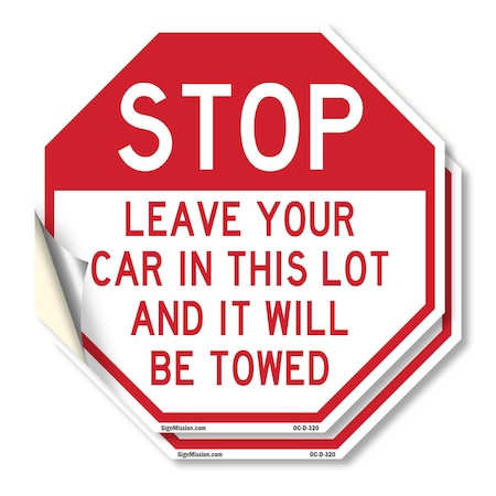 Signmission Stop Leave Your Car in This Lot and, 18 inch X 18 inch, Vinyl Decal, 2PK OC-D-2PACK-18-320