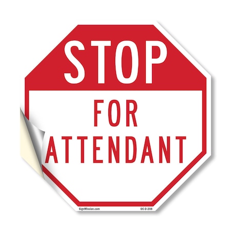 Signmission Stop For Attendant, 10 Inch X 10 Inch, Vinyl Decal OC-D-10-208
