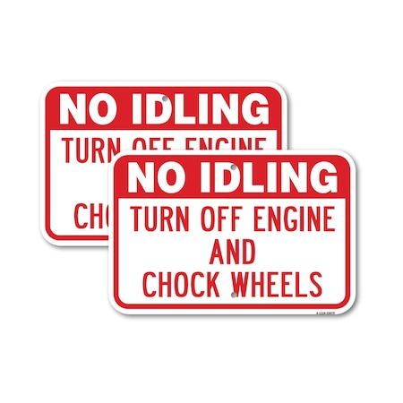 Signmission No Idling Turn Off Engine And Chock Wheels, 12'' X 18'' 2 Signs, Heavy Gauge Aluminum, 2PK A-1218-2PACK-25079