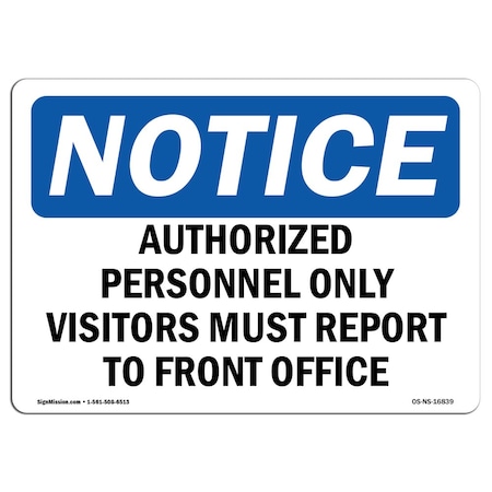 Signmission Visitors Must Report To Front Office , 24 Inch X 18 Inch, Aluminum Metal Sign OS-NS-A-1824-L-16839