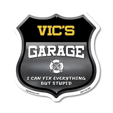 Signmission Vic's Garage I Can Fix Everything But Stupid, 18 Inch X 18 Inch, Plastic Sign SHI-P-18-490-VIC