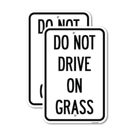 Signmission Do Not Drive on Grass, 18'' X 24'' 2 Signs, Heavy Gauge Aluminum, 2PK A-1824-2PACK-24151