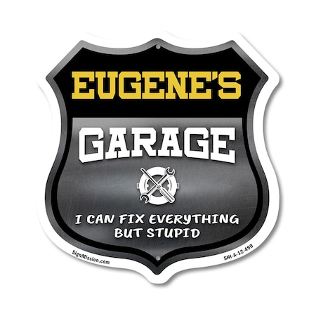 Signmission Eugene's Garage I Can Fix Everything But Stupid, 12 Inch X 12 Inch, Aluminum Metal Sign SHI-A-12-490-EUGENE