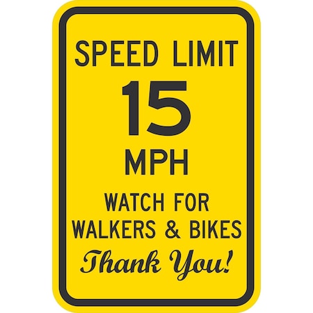 Lyle Speed Limit 15 MPH Watch For Walkers & Bikes Thank You!, 24x30, Diamond Grade, Yellow G-13949-DG_24x30