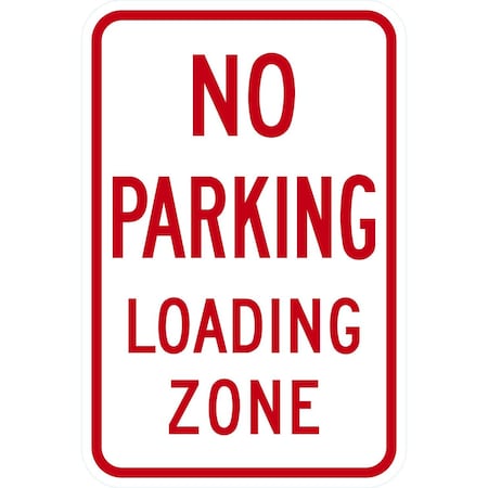 Lyle R7-6, No Parking Loading Zone, 12x18, Engineer Grade, White G-3759-EG_12x18