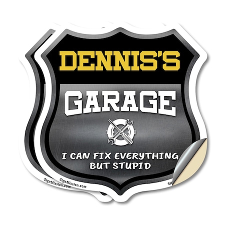 Signmission Dennis's Garage I Can Fix Everything But Stupid, 18 inch X 18 inch, Vinyl Decal, 2PK SHI-D-2PACK-18-490-DENNIS