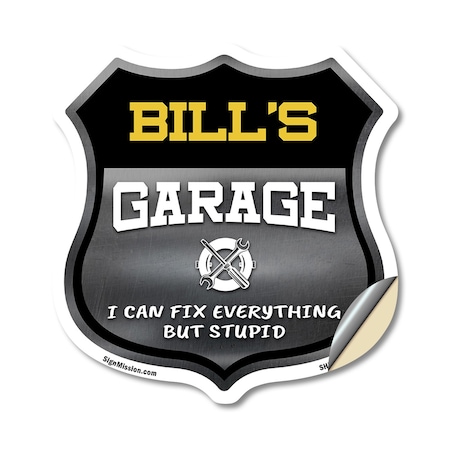 Signmission Bill's Garage I Can Fix Everything But Stupid, 18 Inch X 18 Inch, Vinyl Decal SHI-D-18-490-BILL