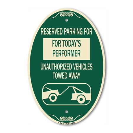 Signmission Reserved Parking for Today's Performer Unauth, 12 In X 18 In Architectural, Heavy Gauge Aluminum A-OV-G-1218-23072
