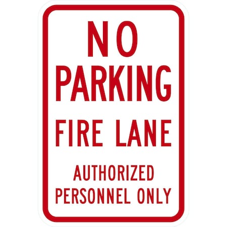 Lyle No Parking Fire Lane Authorized Personnel Only, 12x18, Diamond Grade, White G-2744-DG_12x18