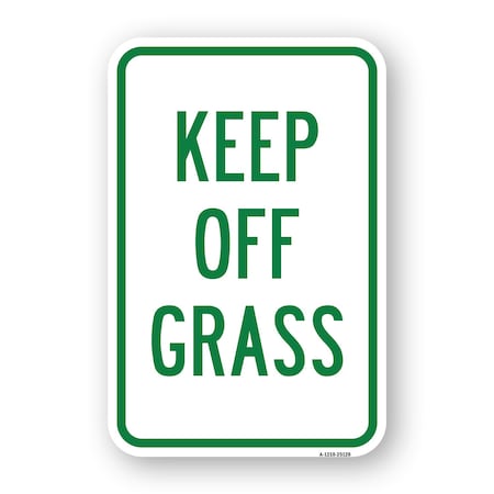 Signmission Keep Off Grass, Heavy-Gauge Aluminum Rust Proof Parking Sign, 18" H, A-1824-25128 A-1824-25128