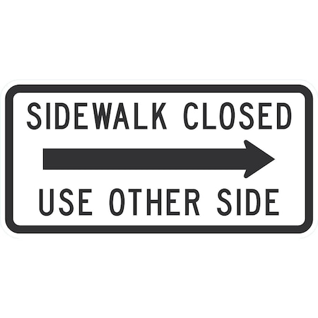 Lyle Sidewalk Closed (Right Arrow) Use Other Side, 24x12, Engineer Grade, White G-11627-EG_24x12