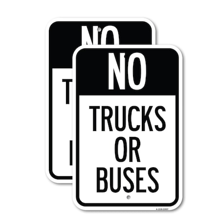 Signmission No Trucks or Buses, 12'' X 18'' 2 Signs, Heavy Gauge Aluminum, 2PK A-1218-2PACK-23557