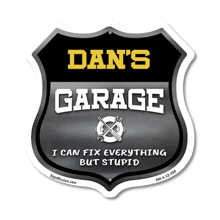 Signmission Dan's Garage I Can Fix Everything But Stupid, 12 Inch X 12 Inch, Aluminum Metal Sign SHI-A-12-490-DAN