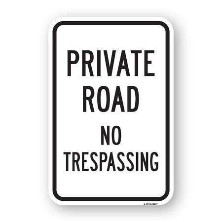 Signmission Private Road No Trespassing, Heavy-Gauge Aluminum, 18" H, A-1824-24817 A-1824-24817