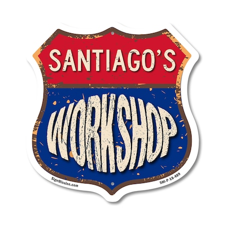 Signmission Santiago's Workshop, 18 Inch X 18 Inch, Plastic Sign SHI-P-18-489-SANTIAGO