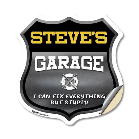 Signmission Steve's Garage I Can Fix Everything But Stupid, 18 Inch X 18 Inch, Vinyl Decal SHI-D-18-490-STEVE
