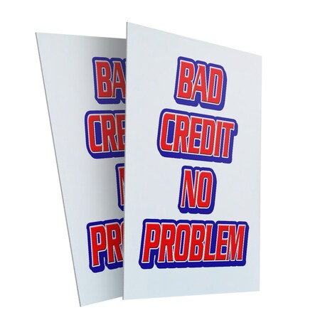 Signmission Bad Credit No Problem, Plastic Signs Only 24 Inch x 36 Inch, Corrugated Plastic, 2PK CSB-2436-2PACK-Bad Credit No Problem