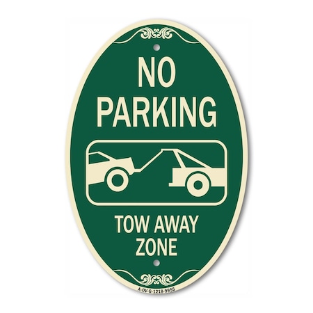 Signmission No Parking Tow Away Zone Green & Tan, 12 Inch X 18 Inch Architectural Oval, Heavy Gauge Aluminum A-OV-G-1218-9955
