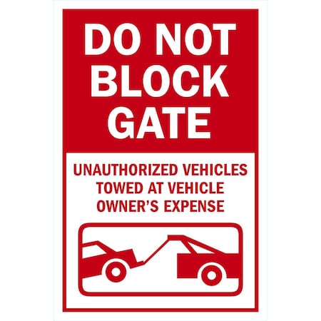 Lyle Do Not Block Gate Unauthorized Vehicles Towed At, 24x36, Engineer Grade, White G-14313-EG_24x36