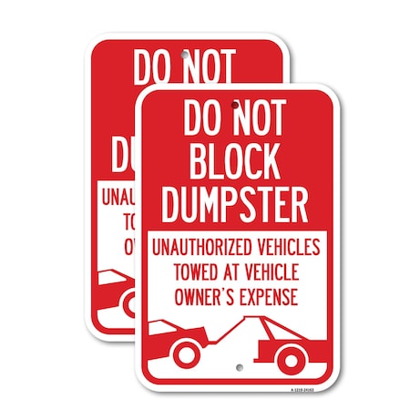 Signmission Do Not Block Dumpster Unauthorized Vehicles Towed at Ow, 18'' X 24'', Heavy Gauge Aluminum, 2PK A-1824-2PACK-24163