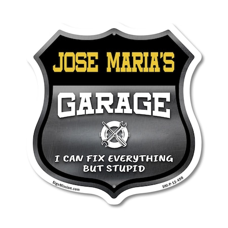 Signmission Jose Maria's Garage I Can Fix Everything But Stupid, 12 Inch X 12 Inch, Plastic Sign SHI-P-12-490-JOSE MARIA
