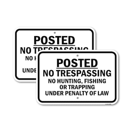 Signmission Posted No Trespassing No Hunting Fishing Or T Pen, 12'' X 18'' 2 Signs, Heavy Gauge Aluminum, 2PK A-1218-2PACK-24863