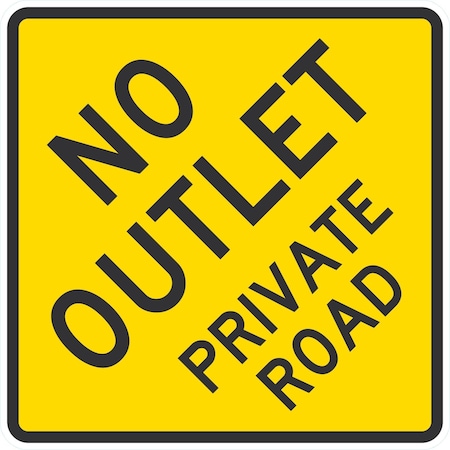 Lyle No Outlet Private Road, 24x24, Engineer Grade, Yellow G-12801-EG_24x24