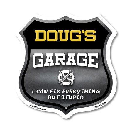 Signmission Doug's Garage I Can Fix Everything But Stupid, 6 Inch X 6 Inch, Plastic Sign SHI-P-6-490-DOUG