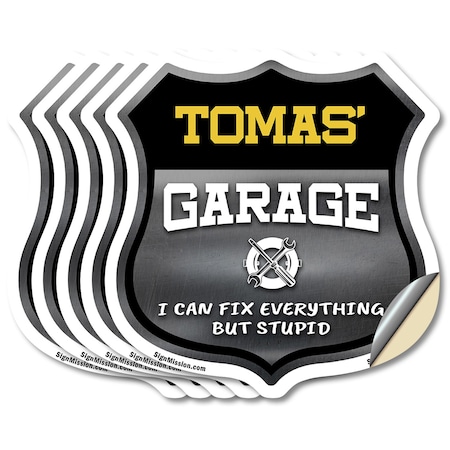 Signmission Tomas's Garage I Can Fix Everything But Stupid, 6 inch X 6 inch, Vinyl Decal, 5PK SHI-D-5PACK-6-490-TOMAS