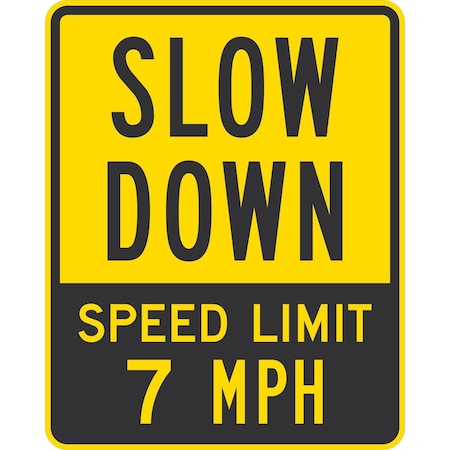 Lyle Slow Down Speed Limit 7 MPH, 24x30, High Intensity Prismatic, Yellow G-14109-HI_24x30