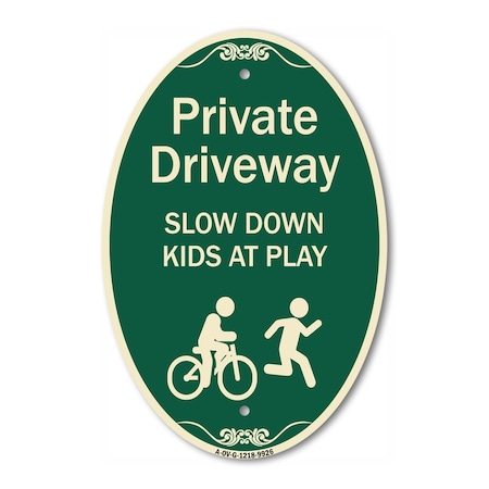 Signmission Private Driveway Slow Down Kids At Play, 12 Inch X 18 Inch Architectural Oval, Heavy Gauge Aluminum A-OV-G-1218-9926