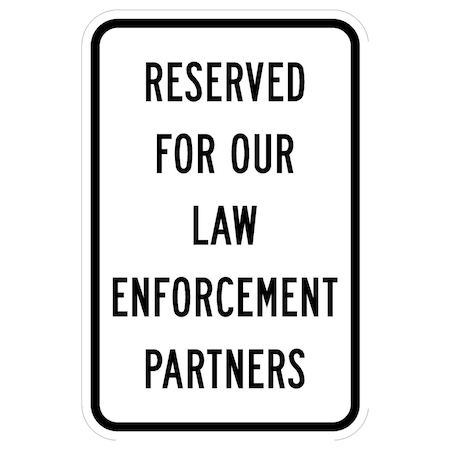 Sign Solutions Usa Reserved For Our Law Enforcement, 12 in W x Vertical Rectangle, Aluminum Sign DCS06DWT1218CUS00191